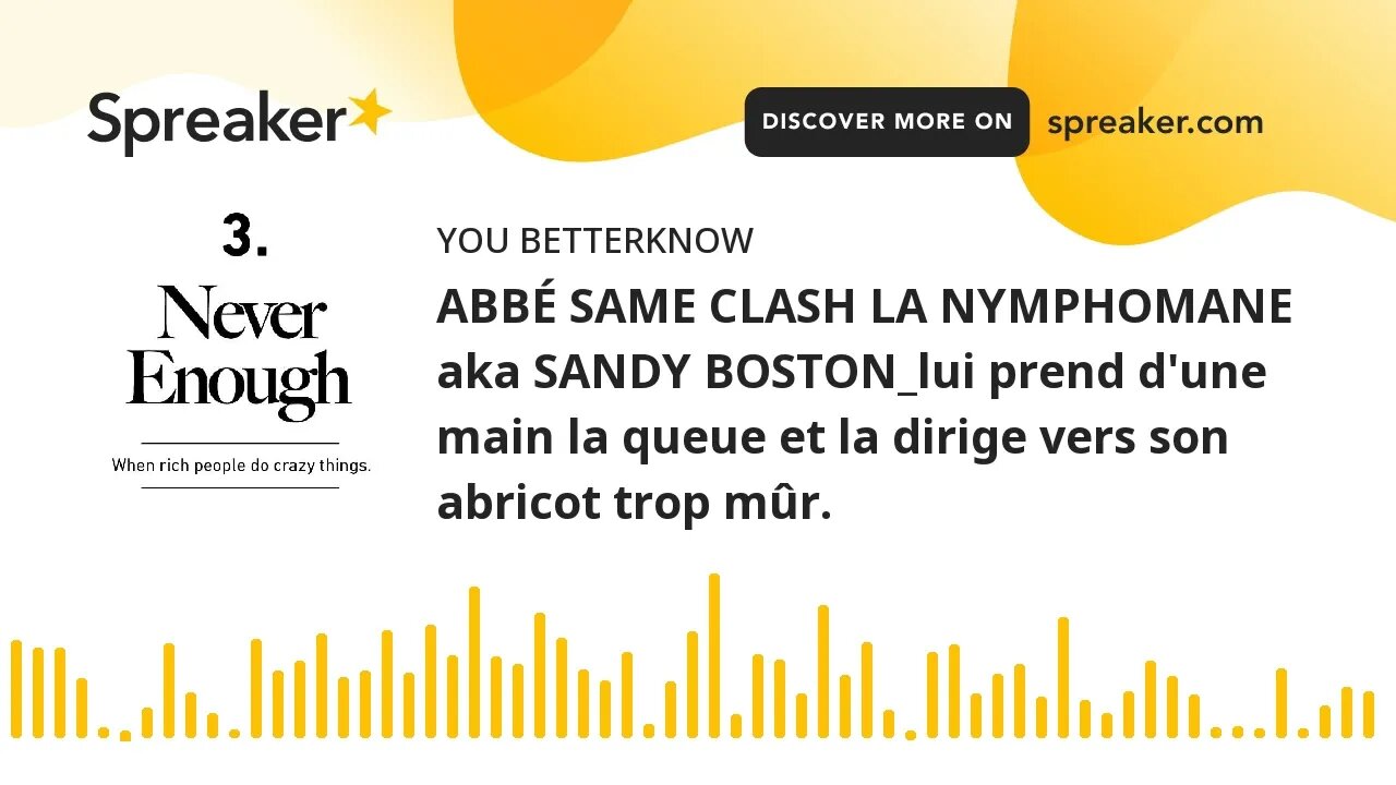 ABBÉ SAME CLASH LA NYMPHOMANE aka SANDY BOSTON_lui prend d'une main la queue et la dirige vers son a