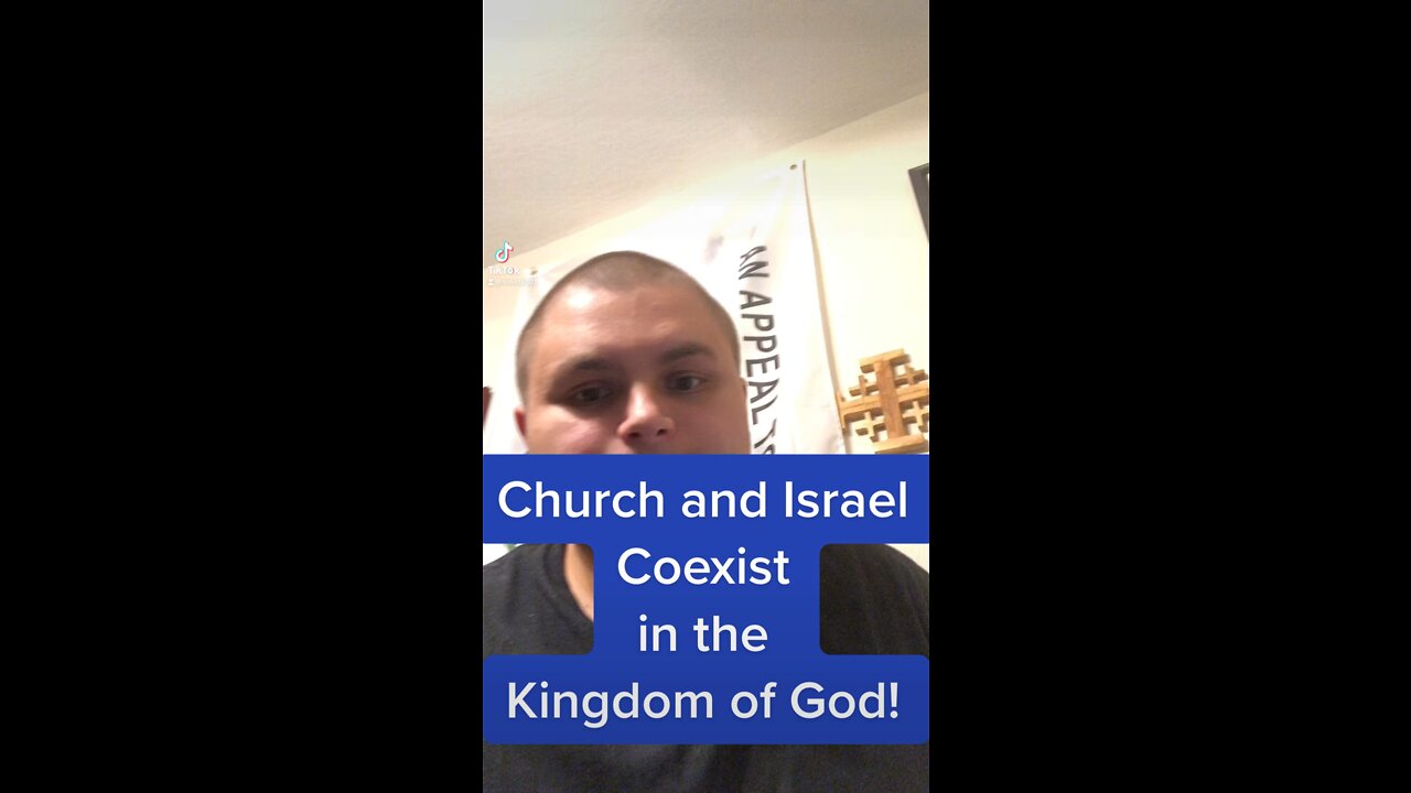 Church and Israel are both part of God’s Kingdom