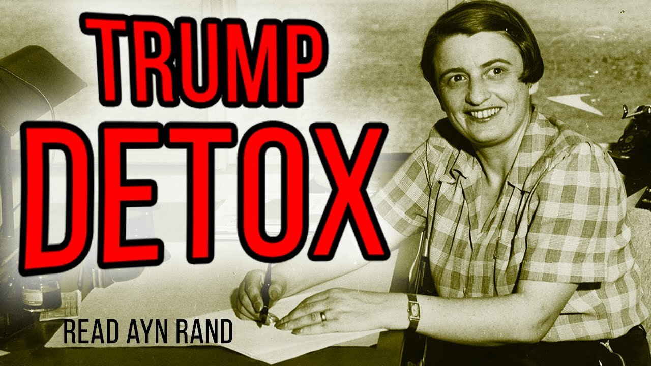 Reading Ayn Rand is the BEST Trump Detox