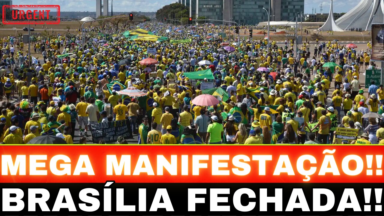 URGENTE!! MEGA MANIFESTAÇÃO EM BRASÍLIA!! ACONTECEU AGORA...