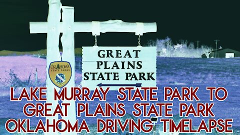 LAKE MURRAY STATE PARK TO GREAT PLAINS STATE PARK OKLAHOMA | Garmin DriveAssist 50 Dashcam Timelapse