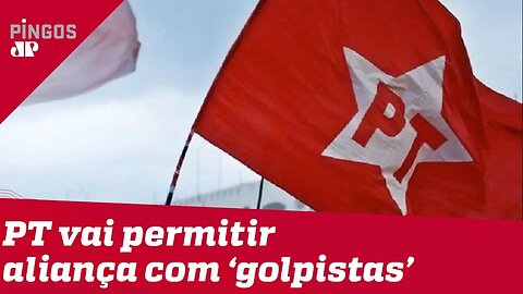 PT vai permitir alianças com 'golpistas'