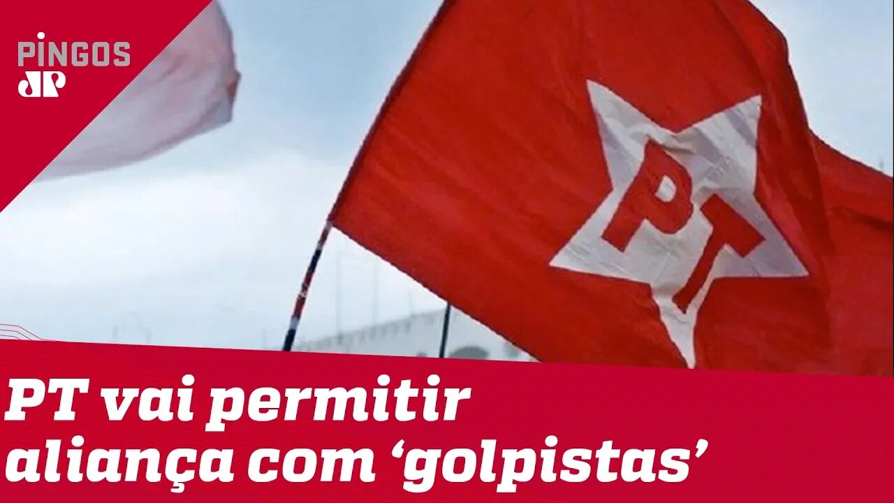 PT vai permitir alianças com 'golpistas'