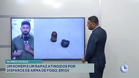 No Meio da Rua: Um Homem e um Rapaz Atingidos por Disparos de Arma de Fogo, em Gov. Valadares.