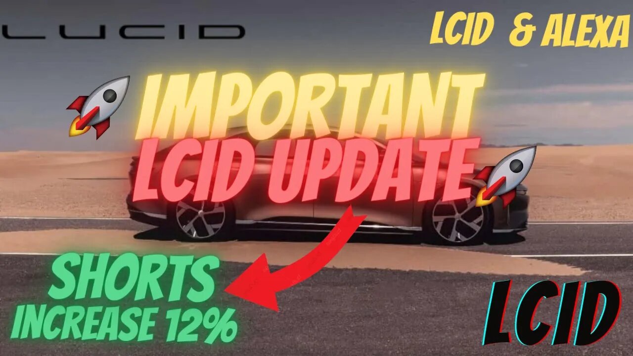 IMPORTANT LCID UPDATE 🔥🔥 WHY IS $LCID DOWN 🚀 $LCID TO $70 EOY