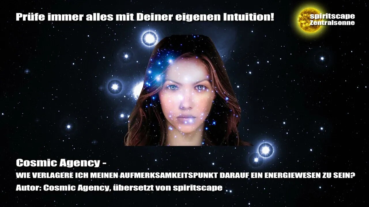 Cosmic Agency – WIE VERLAGERE ICH MEINEN AUFMERKSAMKEITSPUNKT DARAUF EIN ENERGIEWESEN ZU SEIN?