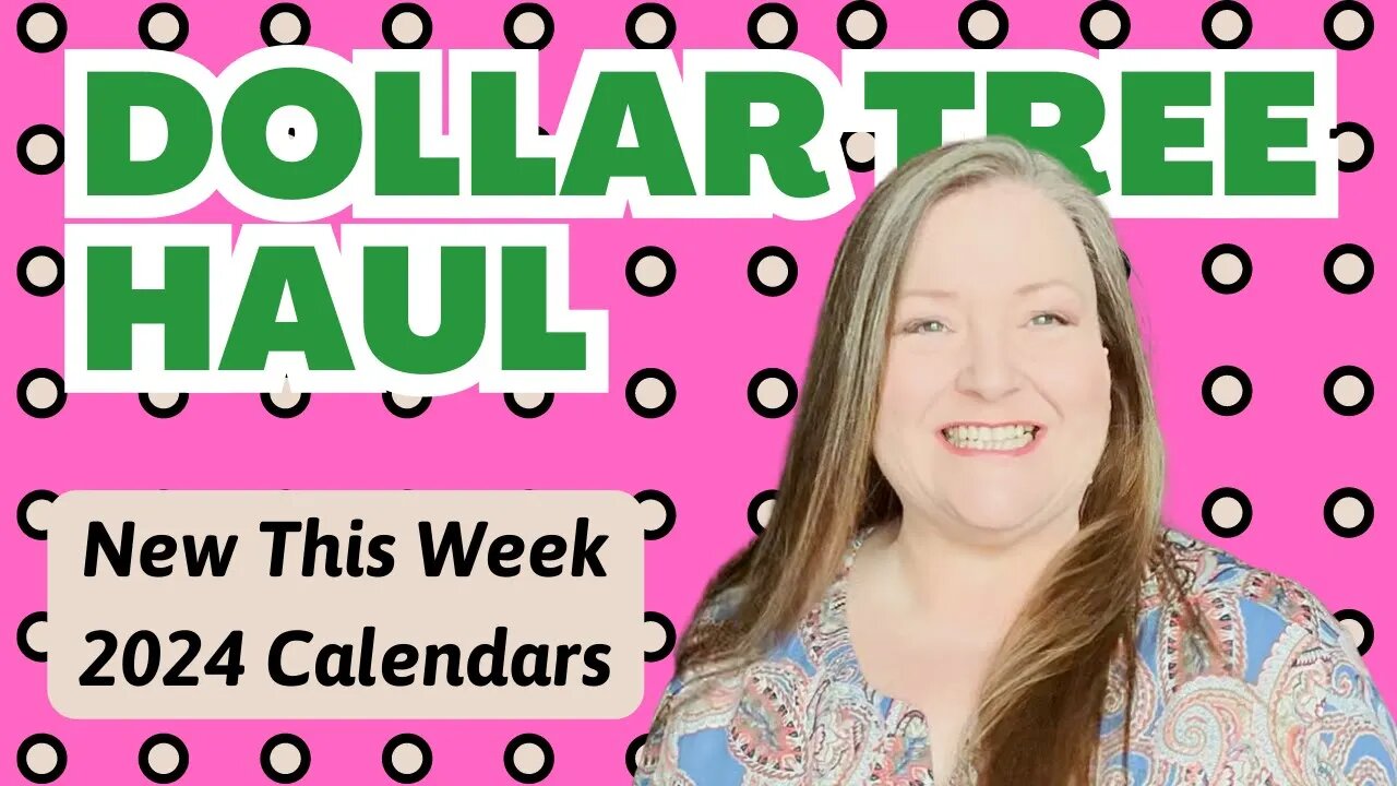 Dollar Tree Haul ~ New This Week at Dollar Tree ~ NEW 2024 Calendars Have Arrived!