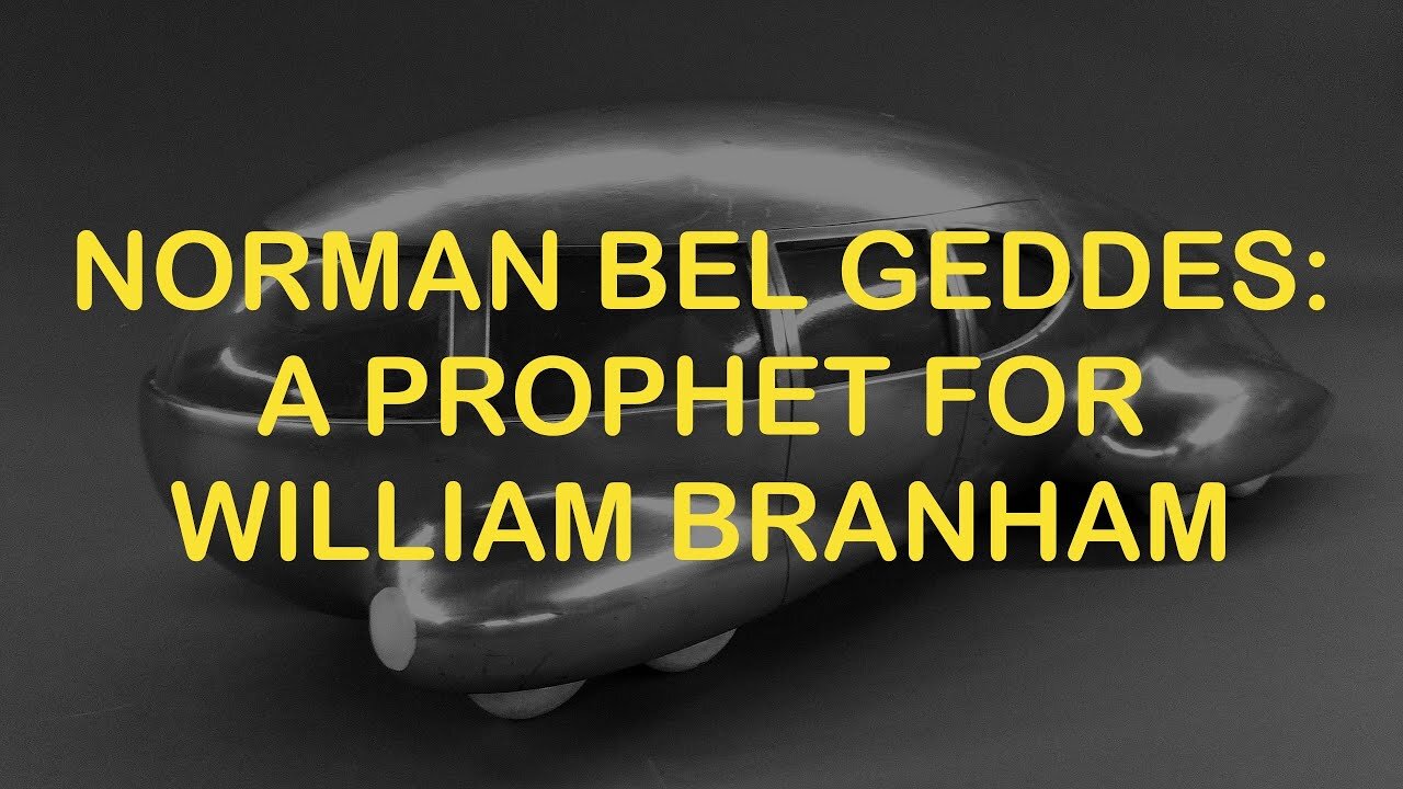 Norman Bel Geddes: A Prophet for William Branham