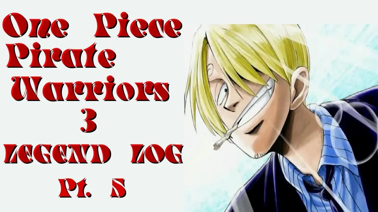 One Piece: Pirate Warriors 3 - Legend Log Pt. 5