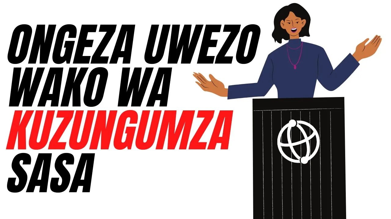 ONGEZA UWEZO WAKO WA KUZUNGUMZA SASA | Ezden Jumanne