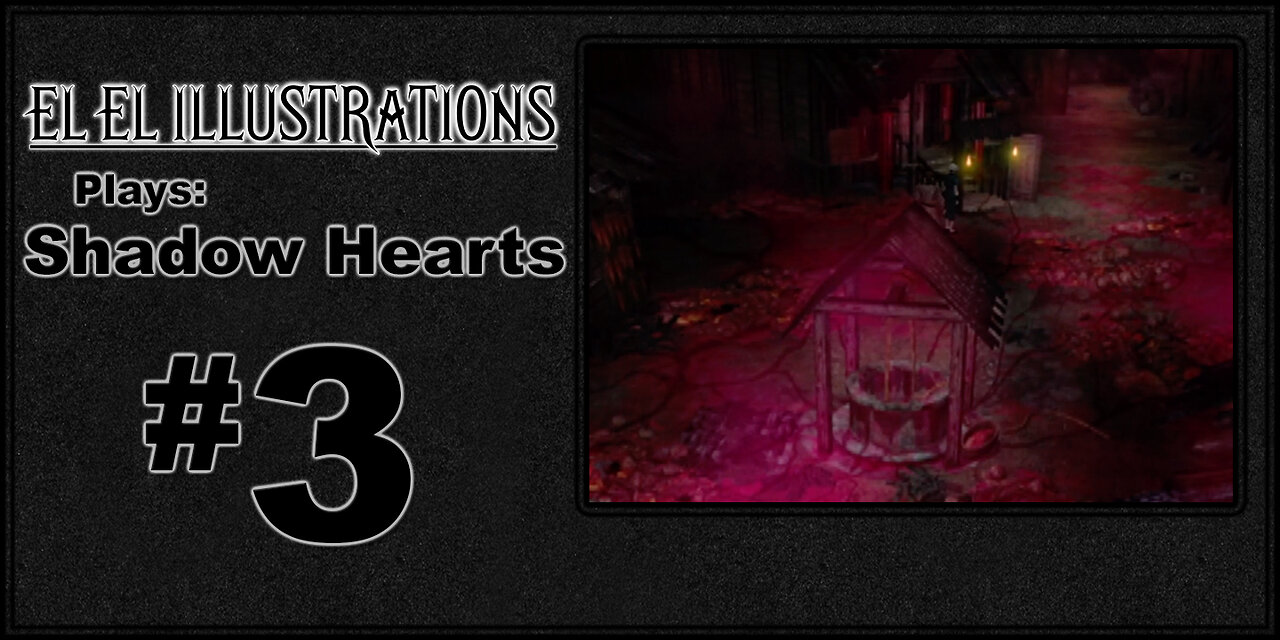 El El Plays Shadow Hearts Episode 3: Be Nice to Your Pets