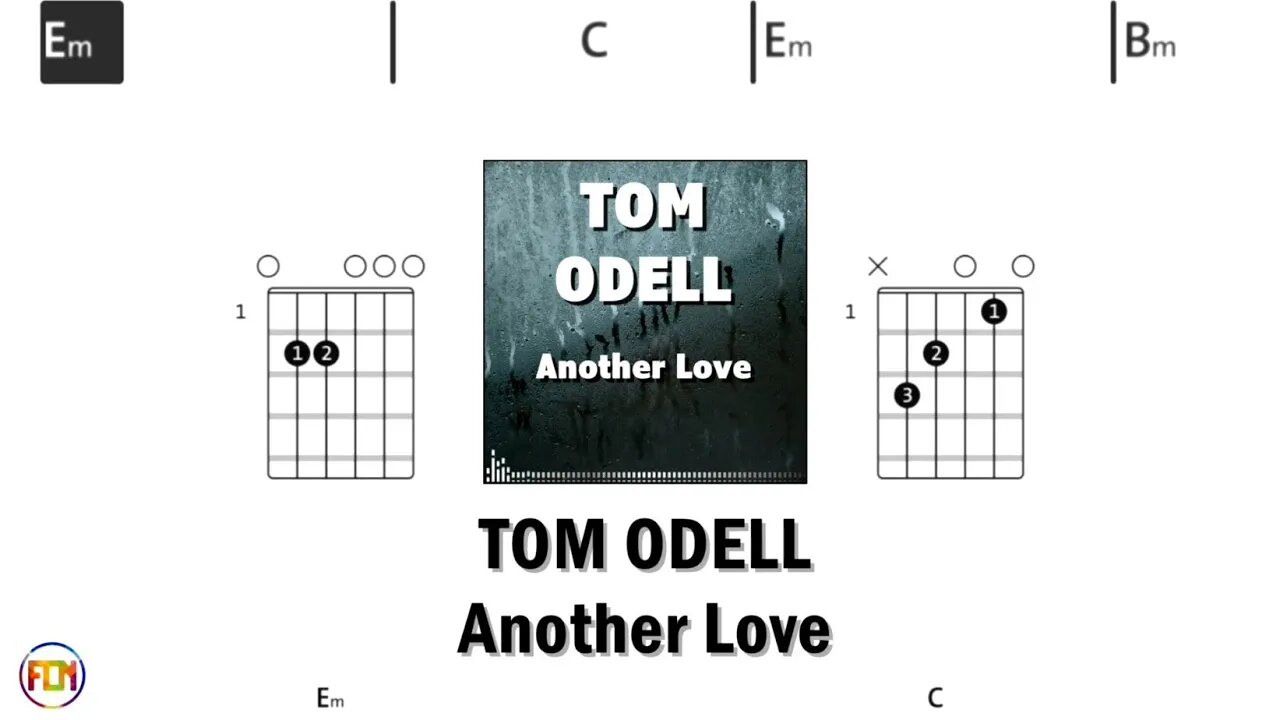 TOM ODELL Another Love FCN GUITAR CHORDS & LYRICS