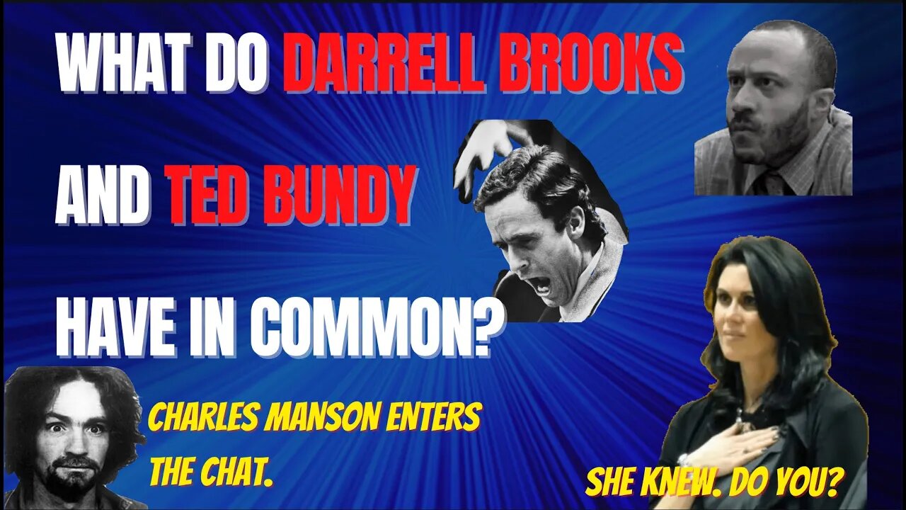 Darrell Brooks, Ted Bundy & Charles Manson: what do they have in common?