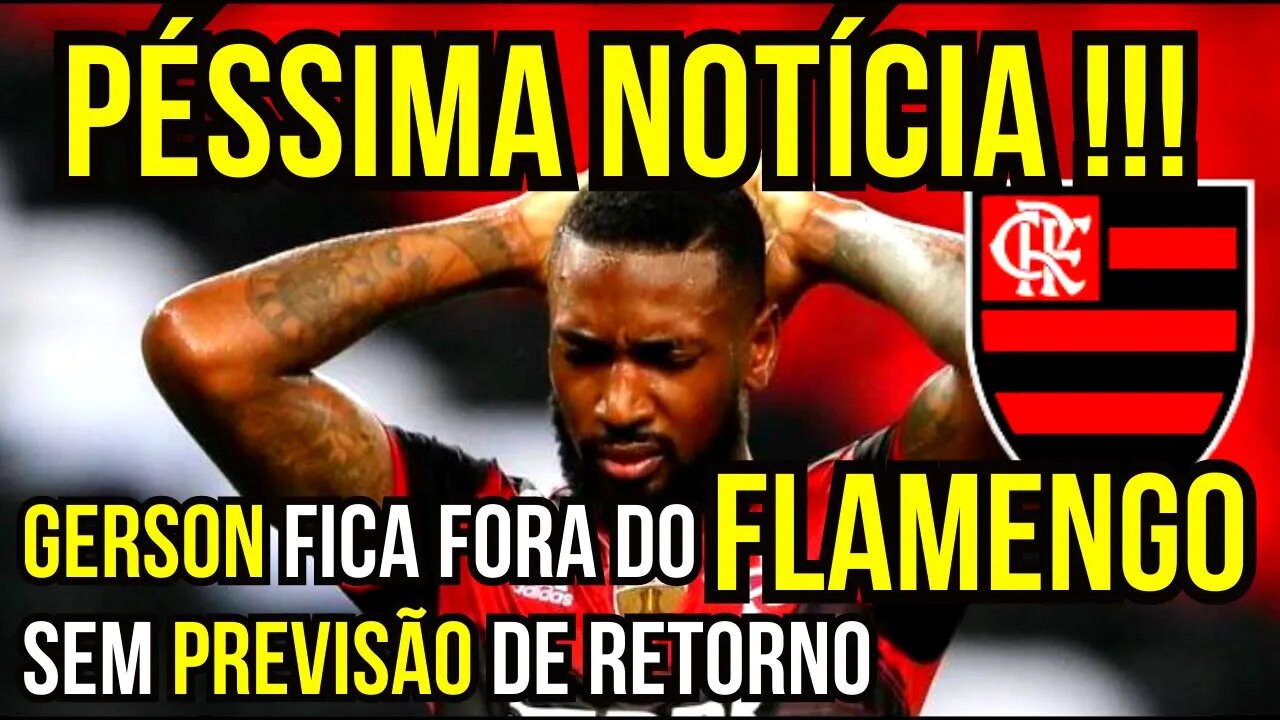 PÉSSIMA NOTÍCIA! SAMPAOLI FICA SEM GERSON NO FLAMENGO POR 1 MÊS - É TRETA!!! NOTÍCIAS DO FLAMENGO