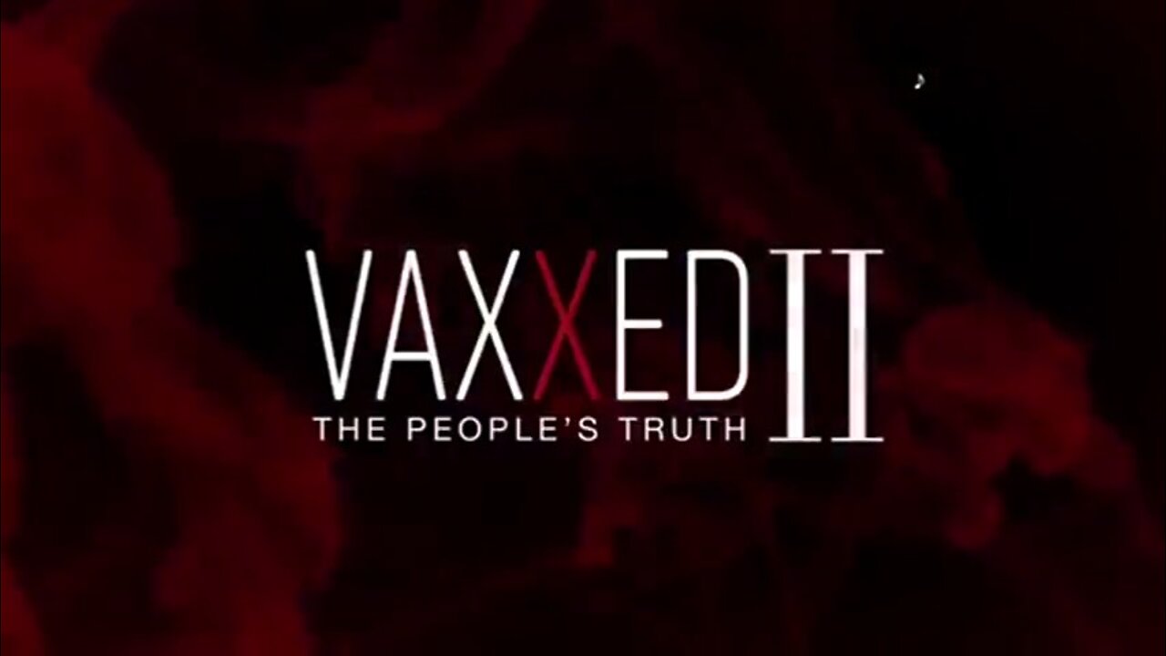 Vaxxed Movie Two