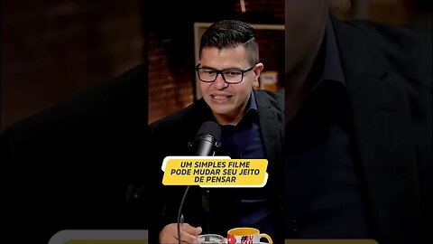 Um simples filme pode mudar sua forma de ver as situações #podcast