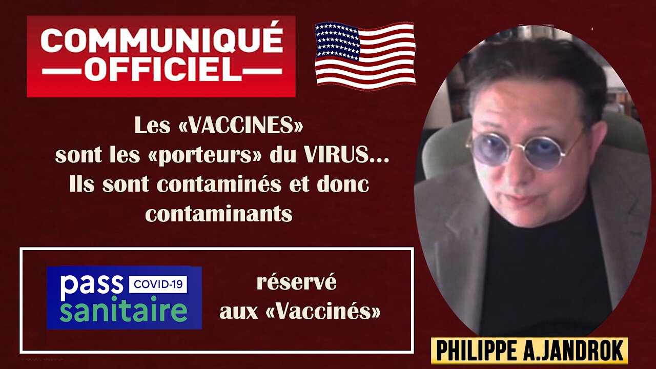 Les Vaccinés reconnus comme contaminés et contaminants par le CDC. Exposé de Ph.Jandrok (Hd 720) Lire descriptif