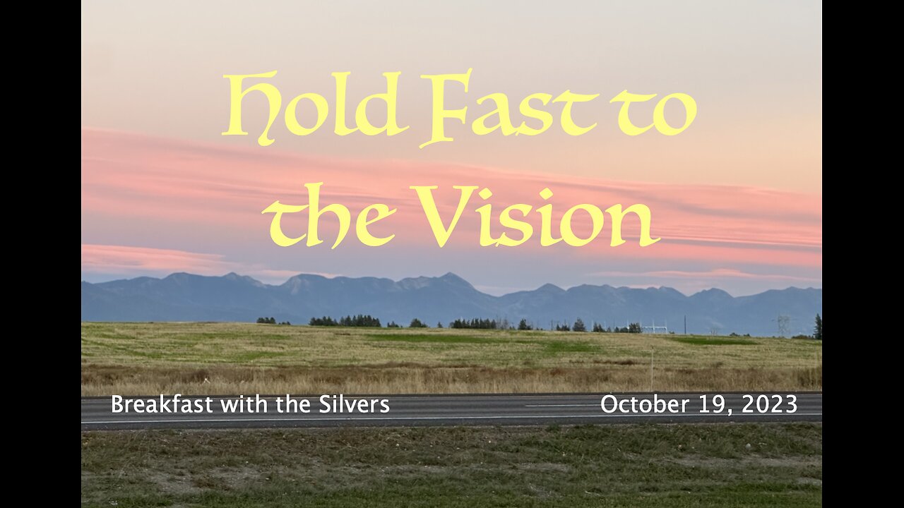 Hold Fast to the Vision - Breakfast with the Silvers & Smith Wigglesworth Oct 19