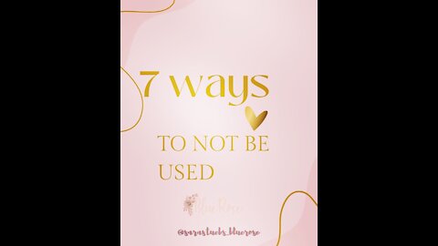7 ways to not be used