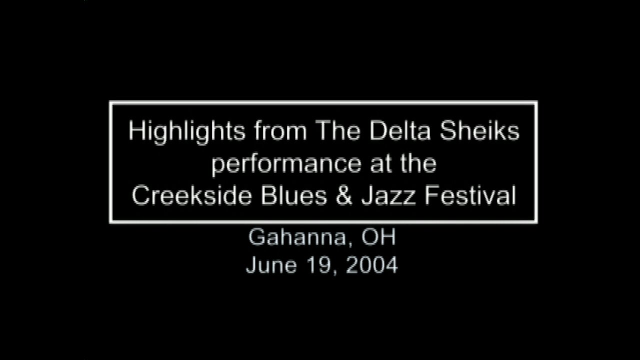 The Delta Sheiks – Highlights from the 2004 Creekside Blues & Jazz Festival
