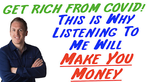 3/23/21 GETTING RICH FROM COVID: This is Why Listening To Me Will Make You Money...