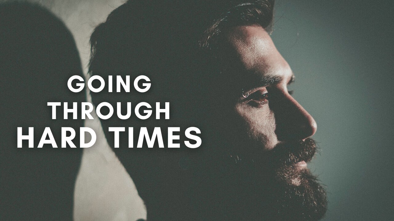 GOING THROUGH HARD TIMES - Powerful Motivational & Inspirational Video..