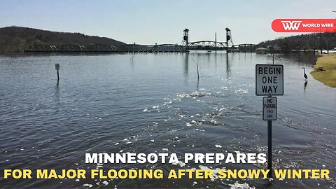 Minnesota Prepares for Major Flooding after Snowy Winter - World-Wire
