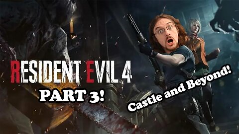 RESIDENT EVIL 4 REMAKE Part 3! Castle and Beyond!