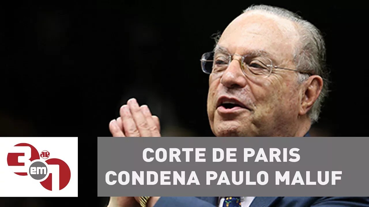Corte de Paris condena Paulo Maluf a 3 anos de prisão
