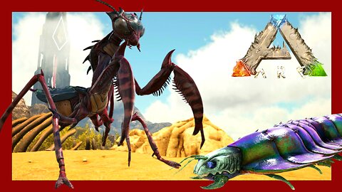 Mantis & Arthropleura Taming! - Ep. 17 #arksurvivalevolved #playark #arkscorchedearth