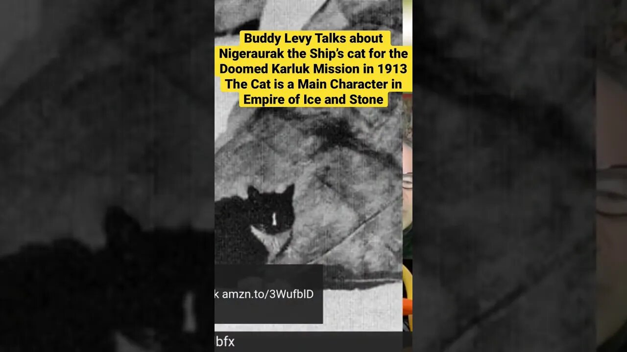Buddy Levy Discusses Nigeraurak Ship’s cat for the Karluk The Cat is a in Empire of Ice and Stone