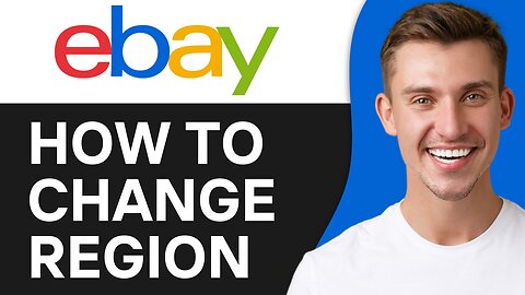 HOW TO CHANGE REGION COUNTRY ON EBAY