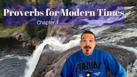 Proverbs for Modern Times- Chapter 1