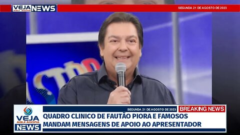FAUSTÃO PIORA E FAMOSOS MANDAM MENSAGENS DE APOIO