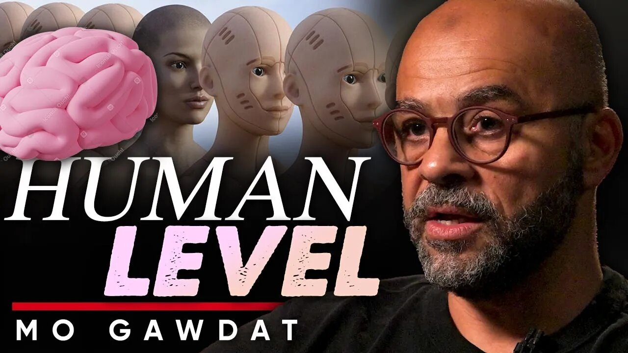 🧠Human Level AI: 🤖Can Artificial Intelligence Outlast Humans? - Mo Gawdat