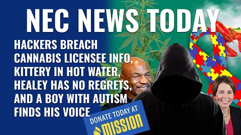 Hackers Breach Cannabis Licensee Info, Healey Has No Regrets, and a Boy With Autism Finds His Voice