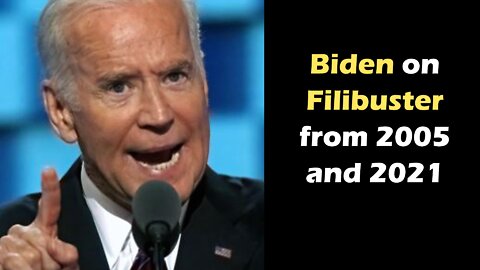 Biden on Filibuster from 2005 and 2021