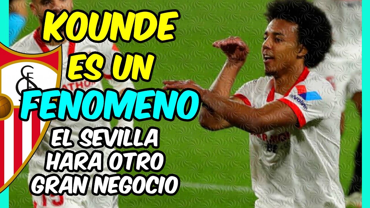 KOUNDÉ la perla del SEVILLA que puede ROMPER el MERCADO!