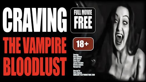 CRAVING: THE VAMPIRE BLOODLUST (2008) #featurefilm