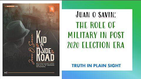 Juan O Savin explains The Role of Military in Post 2020 Election Era - Truth in Plain Sight