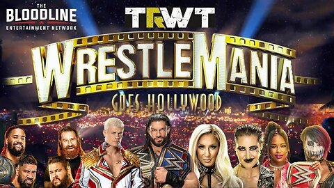 Top Rope Goes Hollywood! WrestleMania Preview