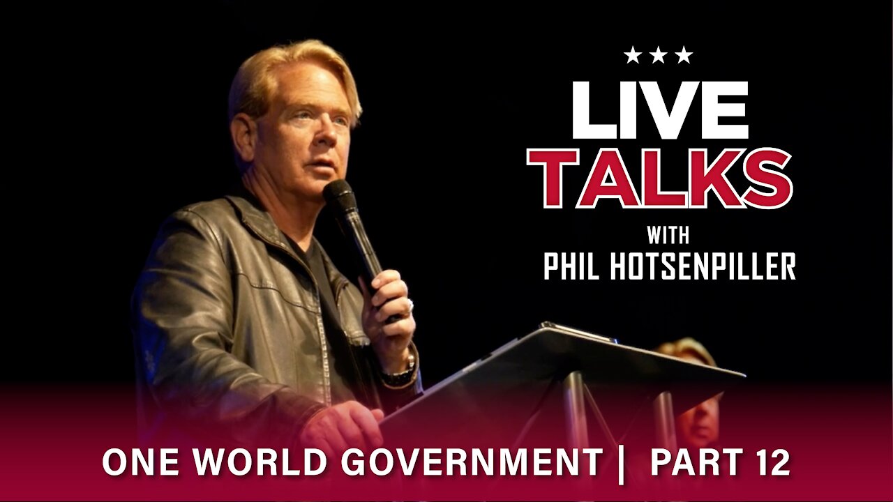 Live Talks with Phil Hotsenpiller: One World Government Part 12
