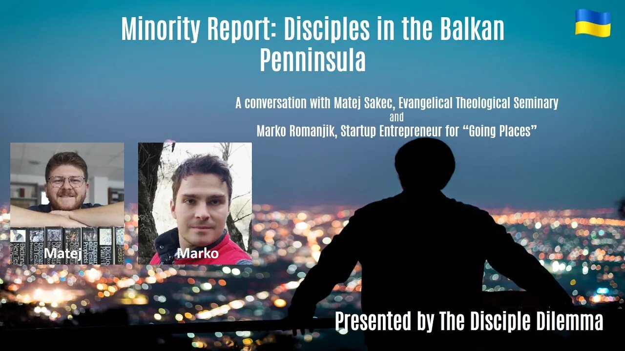 Minority Report - Discipleship for Protestants on the Balkan Peninsula - The Disciple Dilemma