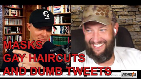Podcast: Masks, Gay Haircuts, and Dumb Tweets