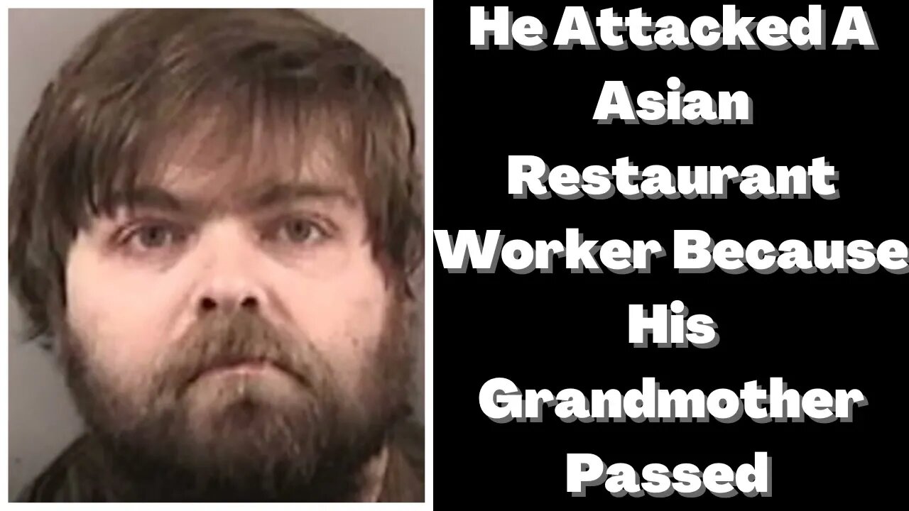 |NEWS| White Man Attacks Asian Worker Because His Grandmother Died