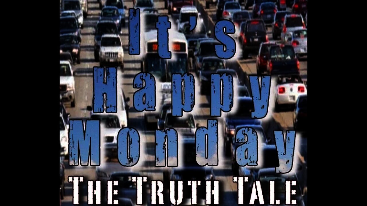 The Truth Tale - It's Happy Monday