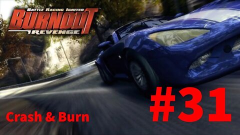 Burnout Revenge - Episode 31: Crash & Burn