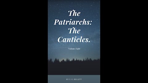 The Patriarchs, The Canticles, by John Gifford Bellett Audio Book