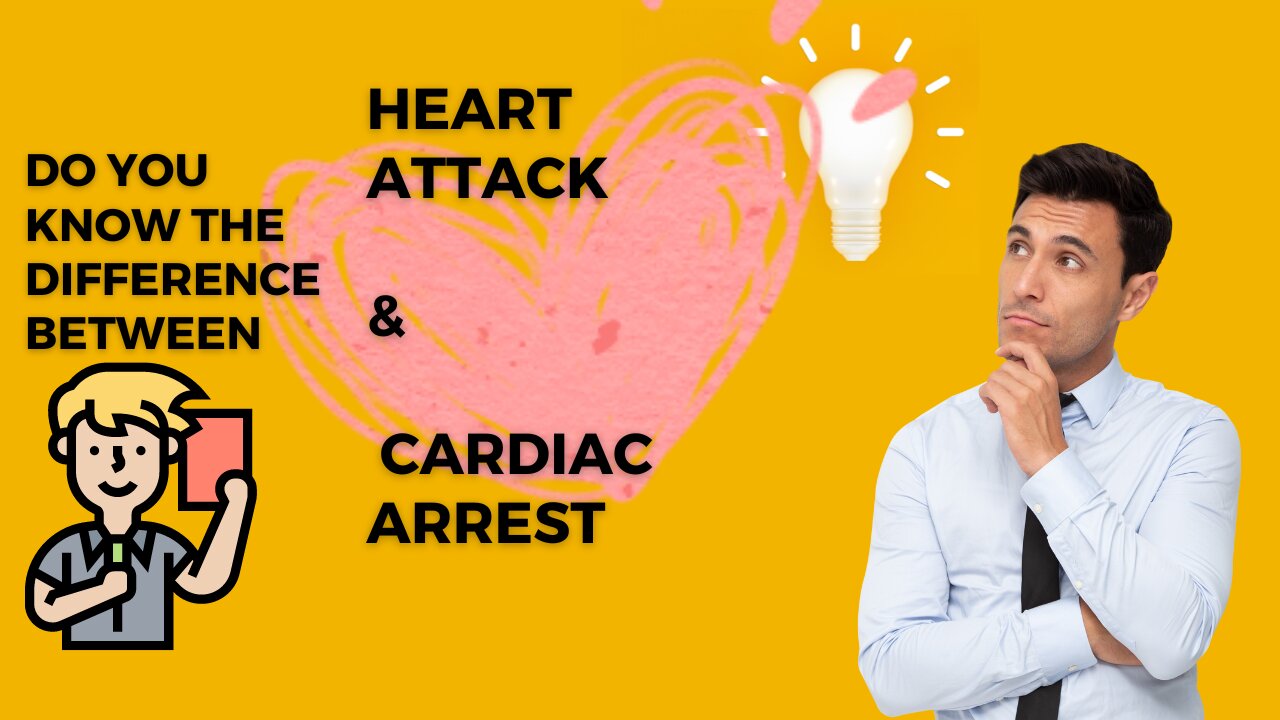 Difference between Heart attack and Cardiac Arrest