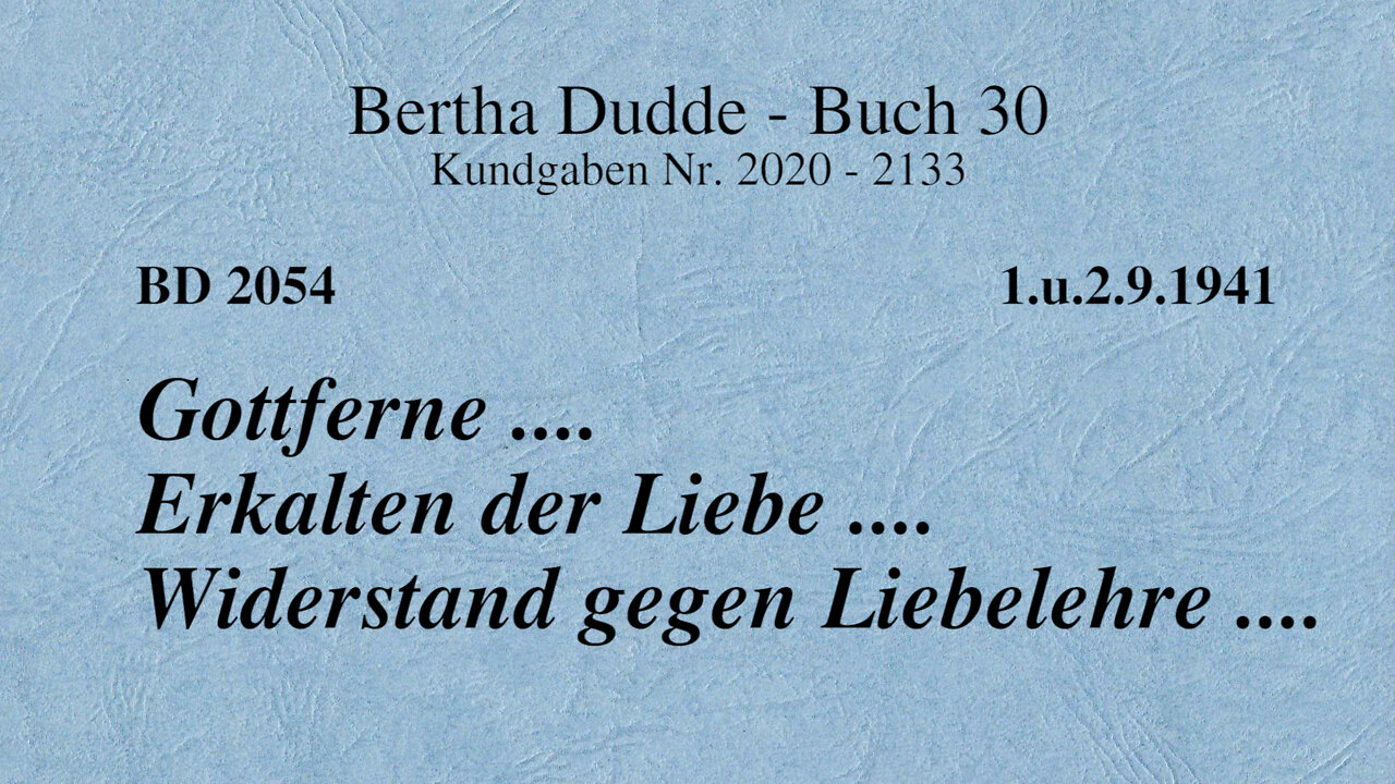 BD 2054 - GOTTFERNE .... ERKALTEN DER LIEBE .... WIDERSTAND GEGEN LIEBELEHRE ....